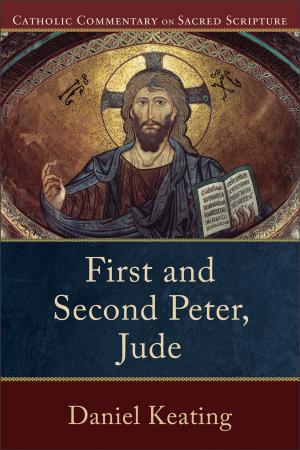 Book cover of First and Second Peter, Jude (Catholic Commentary on Sacred Scripture)