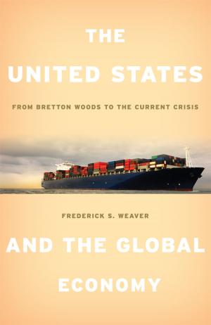 Cover of the book The United States and the Global Economy by Melanie M. Morey, John J. Piderit S.J.