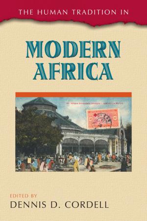 Cover of the book The Human Tradition in Modern Africa by Niles Elliot Goldstein, Carol Johnston, Mike Mather, G. Lee Ramsey Jr., Tim Shapiro, N. Graham Standish, Larry A. Golemon, Diana Butler Bass