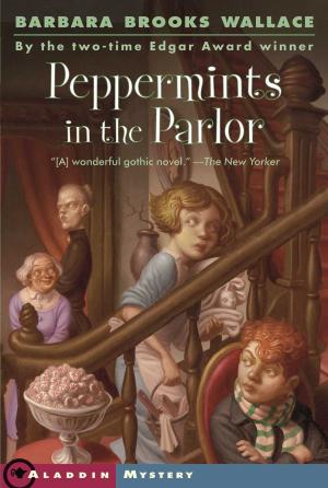 Cover of the book Peppermints in the Parlor by Steve Cole