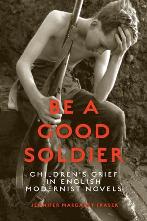 Cover of the book Be a Good Soldier by Annmarie Adams, Peta Tancred