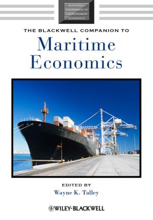 Cover of the book The Blackwell Companion to Maritime Economics by Jingyang Wang, Soshu Kirihara