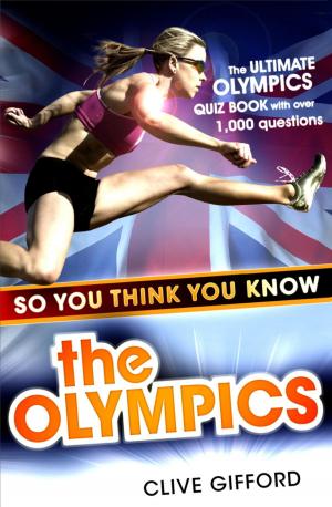 Cover of the book So You Think You Know: The Olympics by Jonathan Meres
