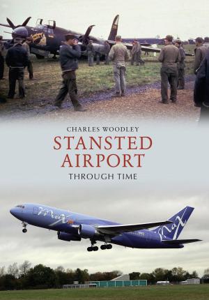 Cover of the book Stansted Airport Through Time by Jenny Main