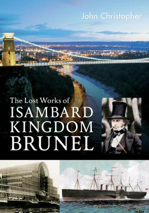 Book cover of The Lost Works of Isambard Kingdom Brunel