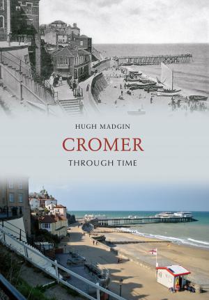 Cover of the book Cromer Through Time by Mark Simner