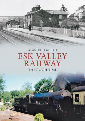 Book cover of Esk Valley Railway Through Time