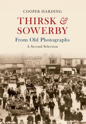 Cover of the book Thirsk & Sowerby From Old Photographs by Janet Bateson