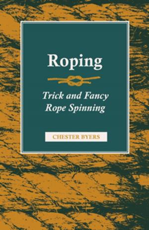 Cover of the book Roping - Trick and Fancy Rope Spinning by Jerome K. Jerome