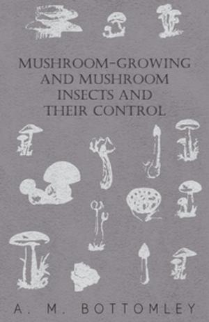 Cover of the book Mushroom-Growing and Mushroom Insects and Their Control by H. H. Stephenson