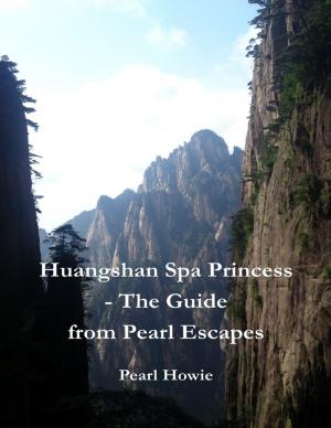 Book cover of Huangshan Spa Princess - The Guide from Pearl Escapes