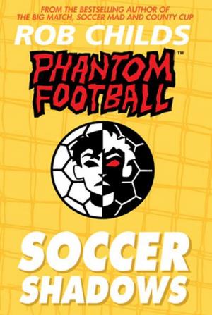 Cover of the book Phantom Football: Soccer Shadows by Leon Garfield