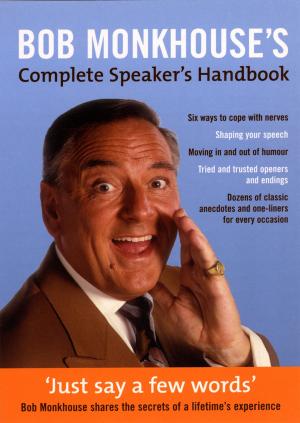 Cover of the book Bob Monkhouse's Complete Speaker's Handbook by Emma Hitt