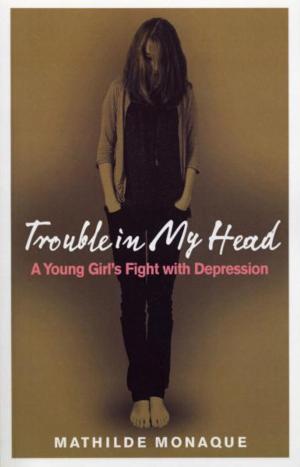 Cover of the book Trouble in My Head by Monica Belle