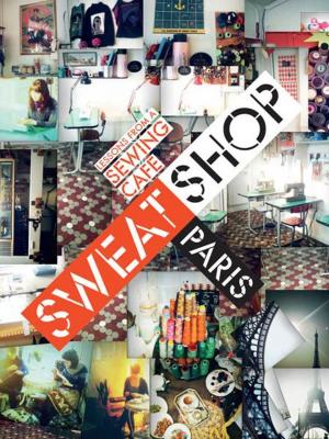 Cover of the book Sweat Shop Paris by Susan Nicholson