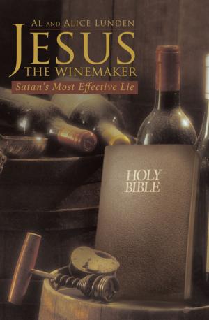 Cover of the book Jesus the Winemaker: Satan's Most Effective Lie by Cal Shrock