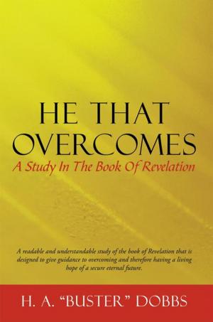 Cover of the book He That Overcomes by Caroline A. Mendez PCC CCF
