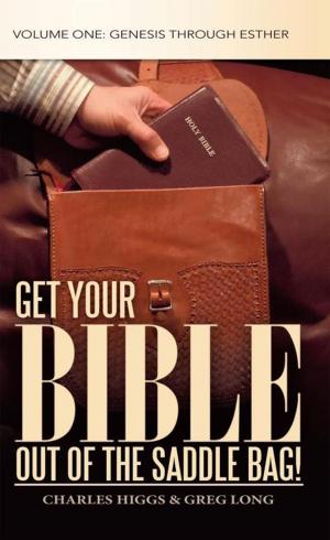 Cover of the book Get Your Bible out of the Saddle Bag! by Dr. Duane E. Mangum