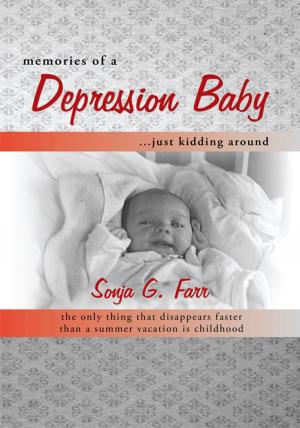 Cover of the book Memories of a Depression Baby … Just Kidding Around by Karen Seelenbinder