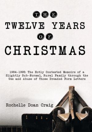 Cover of the book The Twelve Years of Christmas by Dr. Akeam Amoniphis Simmons