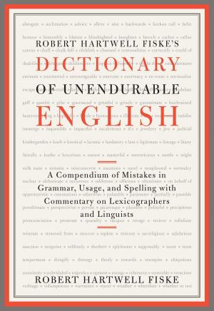 Cover of the book Robert Hartwell Fiske's Dictionary of Unendurable English by Lee Kennett