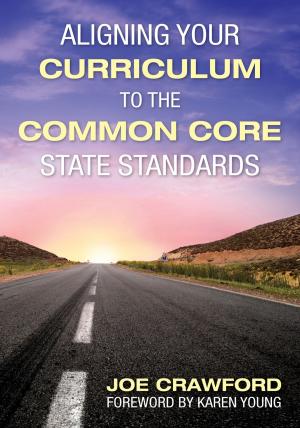 Cover of the book Aligning Your Curriculum to the Common Core State Standards by Dr. William R. Lovallo
