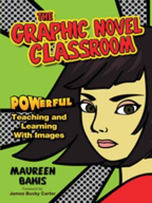 Cover of the book The Graphic Novel Classroom by Robert E. Brower, Dr. Bradley V. Balch