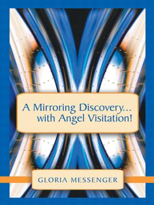 Cover of the book A Mirroring Discovery...With Angel Visitation! by Cathy Caswell