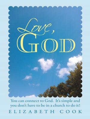 Cover of the book Love, God by Lorie S. Gose Psy.D.