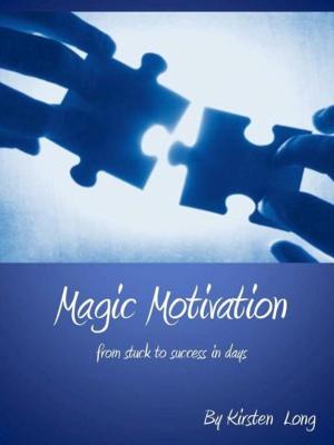 Book cover of Magic Motivation - From Stuck to Success In Days