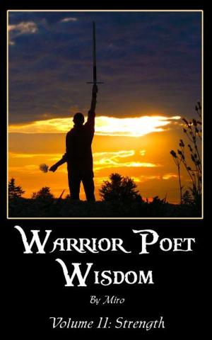 Cover of the book Warrior Poet Wisdom Vol. II: Strength by Nicholas Platt