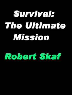 Cover of the book Survival: The Ultimate Mission by Catherine Goulet, Jan L. Riddell, Tag Goulet