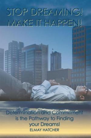 Cover of the book Stop Dreaming! Make It Happen! by Joseph F. Ruggiero