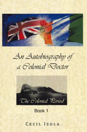 Cover of the book An Autobiography of a Colonial Doctor by Fran C. Crowe