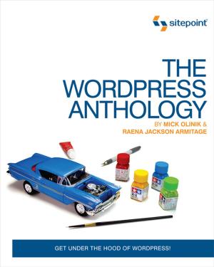 Cover of the book The WordPress Anthology by Jina Bolton, Derek Featherstone, Tim  Connell
