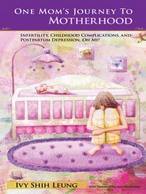Cover of the book One Mom’S Journey to Motherhood by Natalia Zurawska