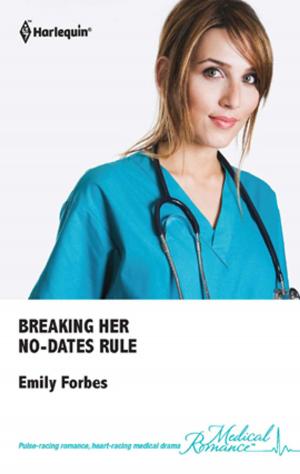 Cover of the book Breaking Her No-Dates Rule by Georgie Lee, Joanna Fulford, June Francis