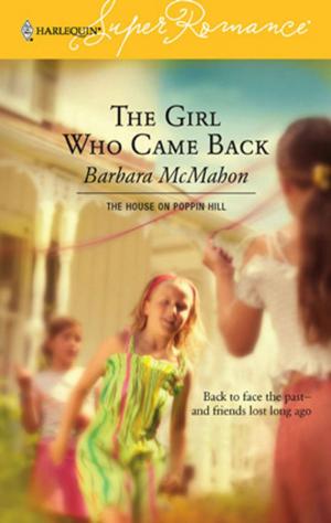 Cover of the book The Girl Who Came Back by Sara Craven, Mira Lyn Kelly, Kate Walker