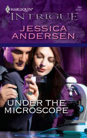Cover of the book Under the Microscope by Robyn Donald, Jane Porter, Elizabeth Harbison