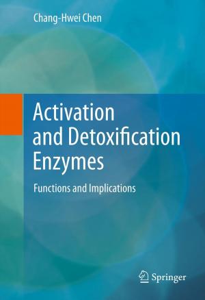 Cover of the book Activation and Detoxification Enzymes by John E. Skandalakis, Panajiotis N. Skandalakis, Lee J. Skandalakis