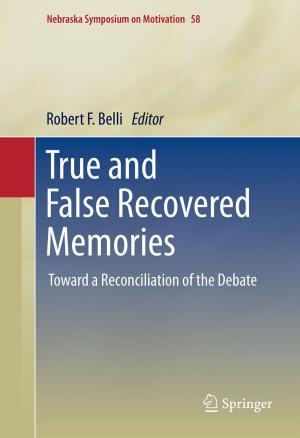 Cover of the book True and False Recovered Memories by Andrew C. Gordon, Paul Schnorr, Douglas R. Thomson, Marc Buslik, Michael D. Maltz, Robert K. LeBailley, Warren Friedman, John P. Walsh