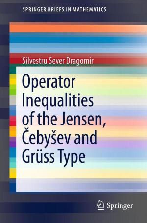 Cover of the book Operator Inequalities of the Jensen, Čebyšev and Grüss Type by F.R. Jelovsek