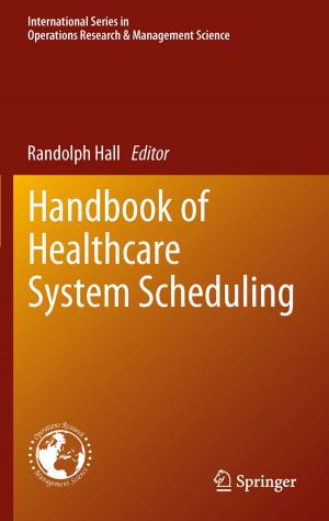 Cover of the book Handbook of Healthcare System Scheduling by Subrata Goswami