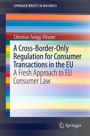 Cover of the book A Cross-Border-Only Regulation for Consumer Transactions in the EU by Anders Yeo, Michael A. Henning