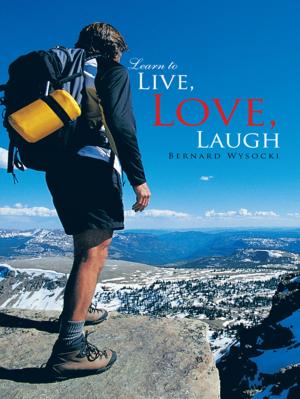 Cover of the book Learn to Live, Love, Laugh by Geraldine Markel PhD, Gary Madvin