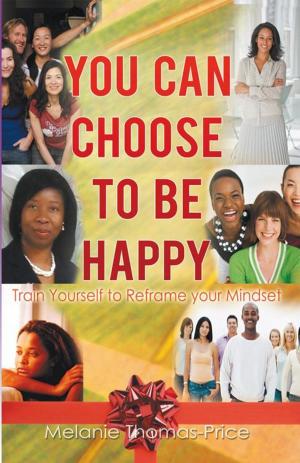 Cover of the book You Can Choose to Be Happy by Michael Smith