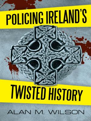 Book cover of Policing Ireland’S Twisted History