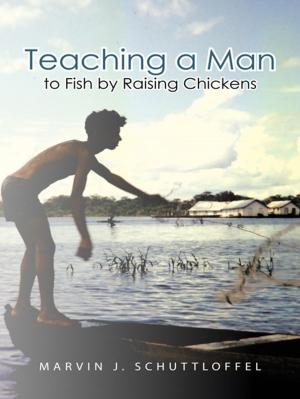 Cover of the book Teaching a Man to Fish by Raising Chickens by Peter Badmajew