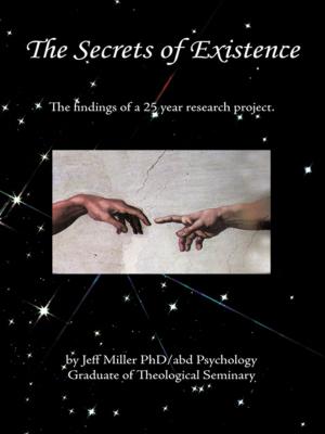 Cover of the book The Secrets of Existence by Celestine E. Ebegbulem