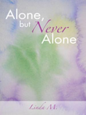 Cover of the book Alone, but Never Alone by Peter Okereke Jr.